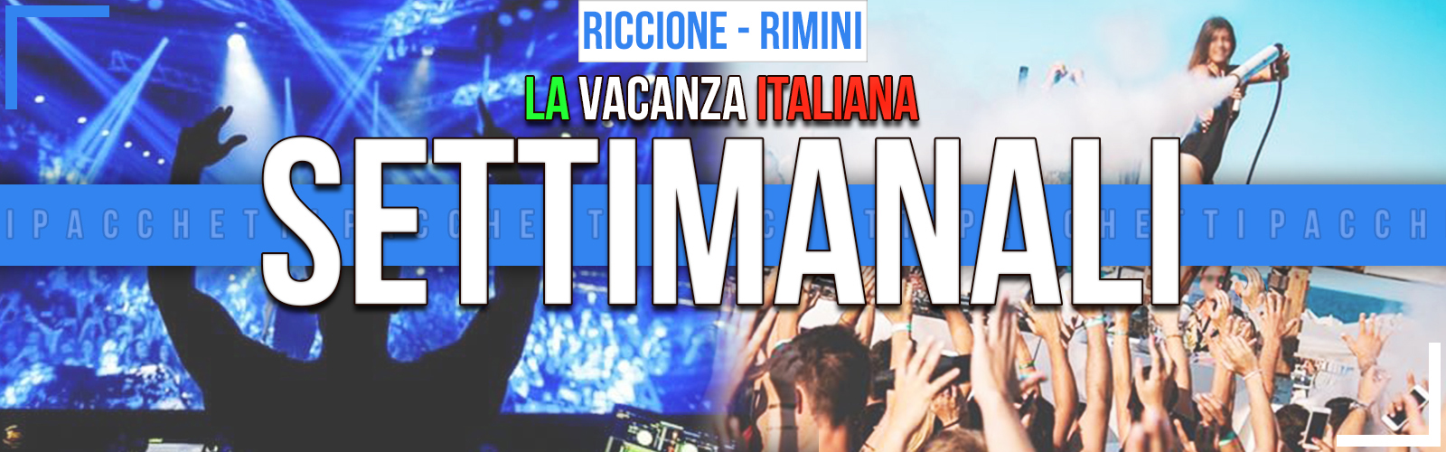 Pacchetto Vacanza SETTIMANALE Riccione Rimini Hotel Discoteche Vacanza Italiana