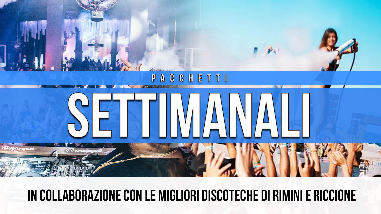 pacchetti settimanali hotel + discoteche Settimanali